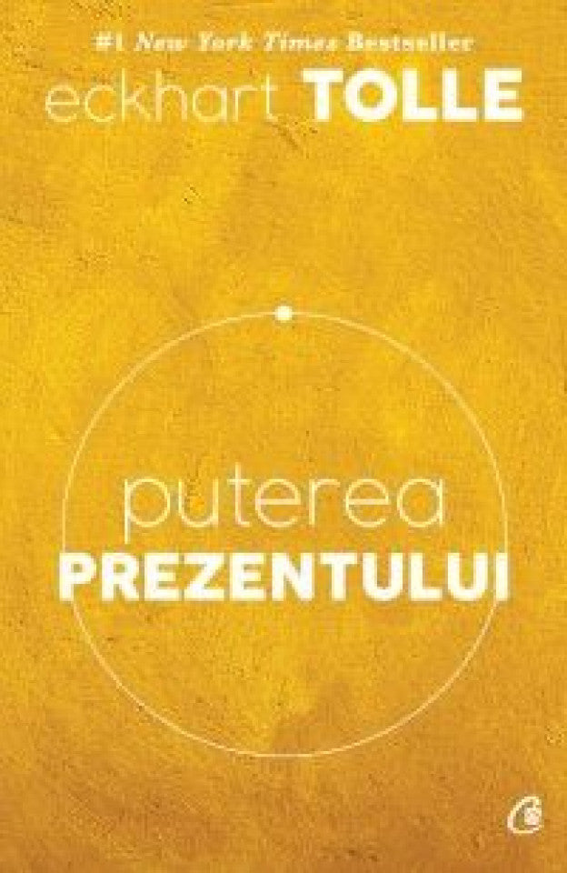 Puterea prezentului. Ghid de dezvoltare spirituală