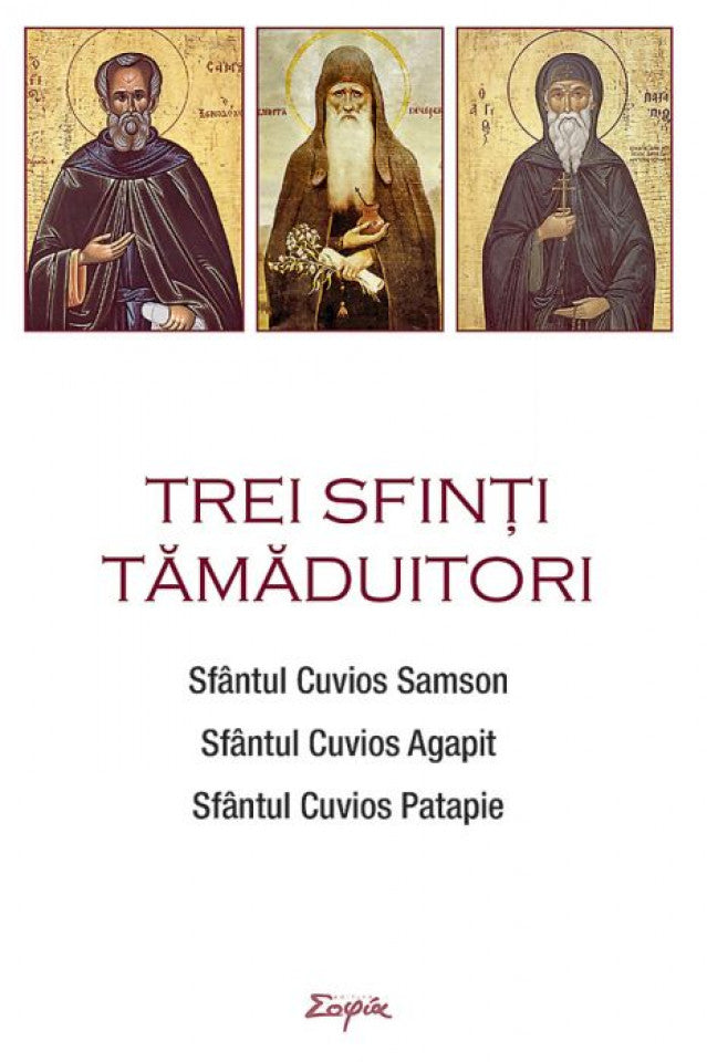 Trei sfinți tămăduitori: Sfântul Samson, Sfântul Agapit, Sfântul Patapie