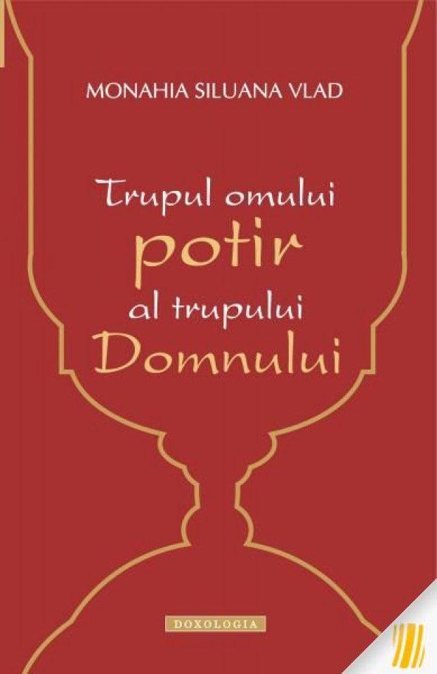 Trupul omului - potir al trupului Domnului