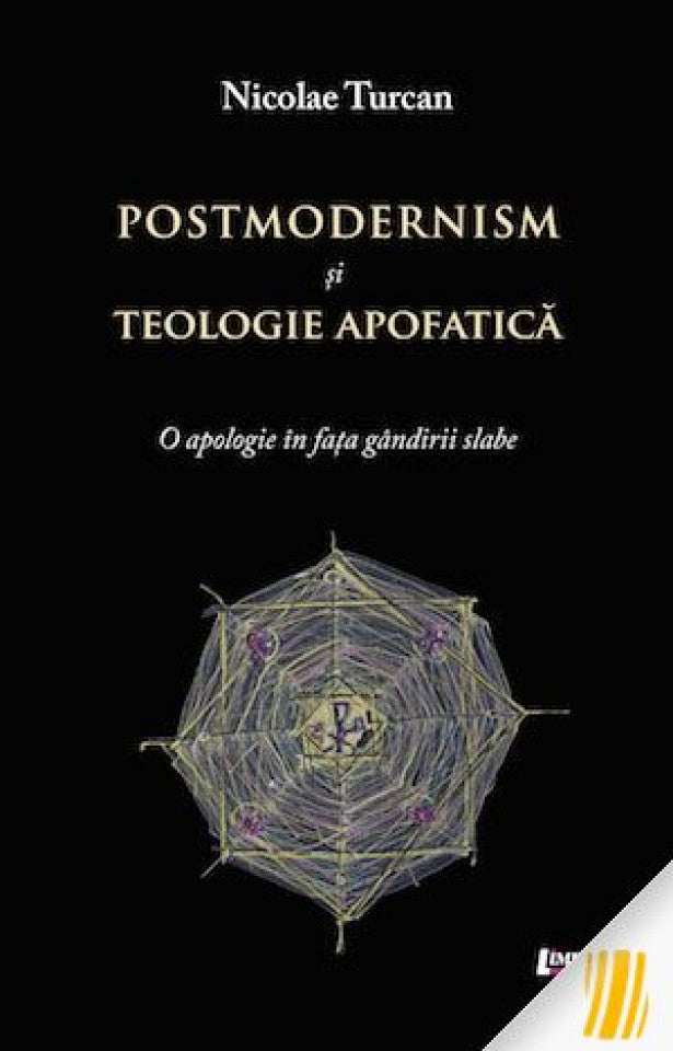 Postmodernism și teologie apofatică. O apologie în fața gândirii slabe