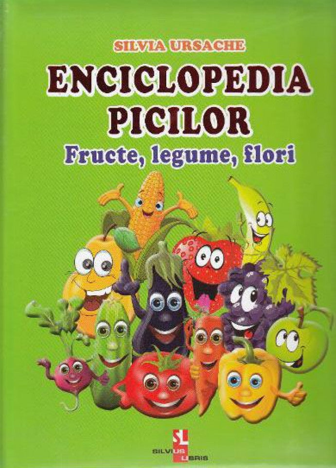 Enciclopedia picilor. Fructe, legume, flori