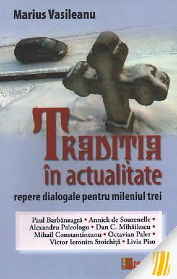 Tradiția în actualitate. Repere dialogale pentru mileniul trei