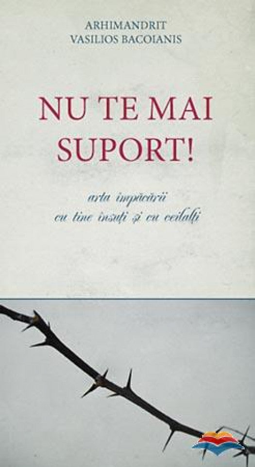 Nu te mai suport. Arta impacarii cu tine insuti si cu ceilalti