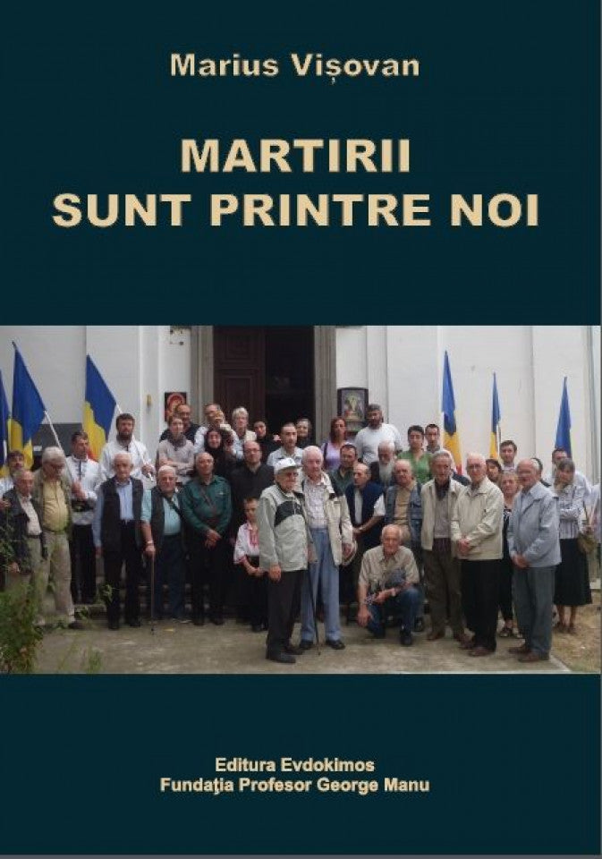 Martirii sunt printre noi