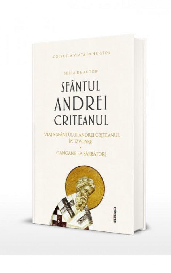 Viața Sfântului Andrei Criteanul în izvoare. Canoane la Sărbători