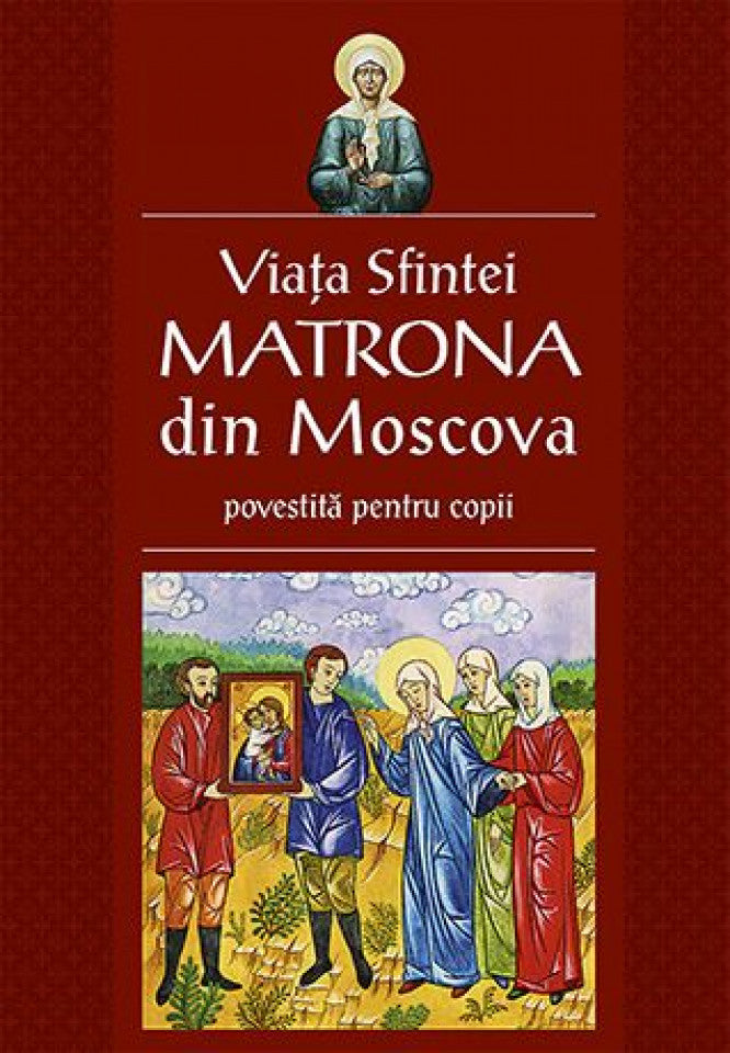 Viața Sfintei Matrona din Moscova povestită pentru copii