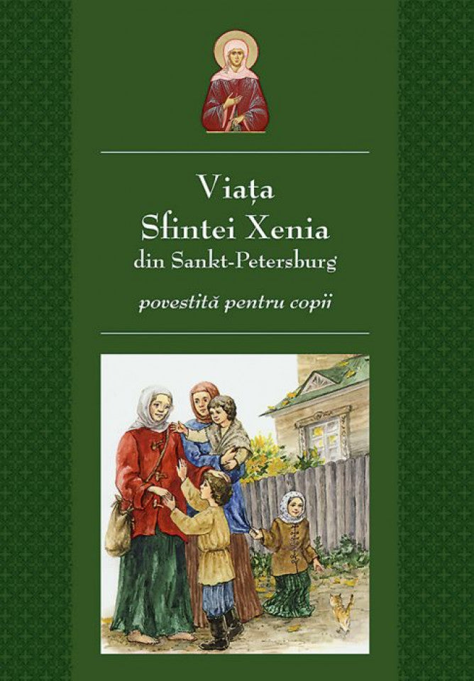 Viața Sfintei Xenia din Sankt Petersburg povestită pentru copii