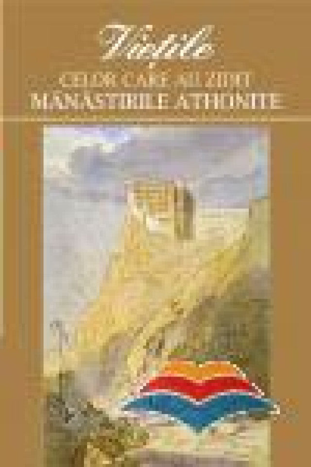 Vieţile celor care au zidit mănăstirile athonite