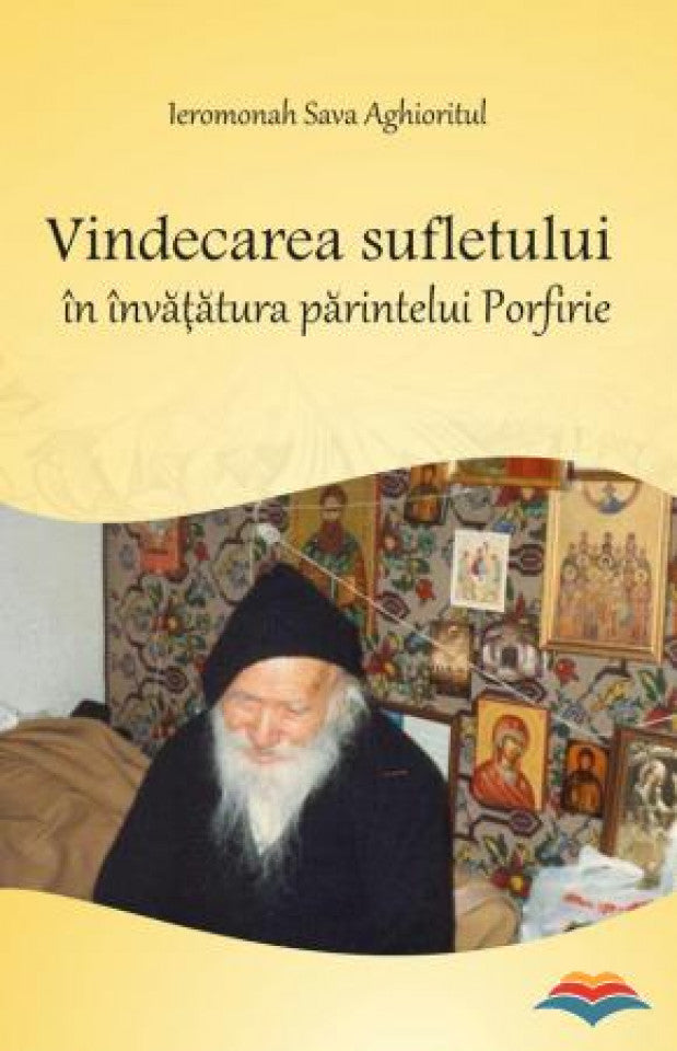 Vindecarea sufletului în învățătura părintelui Porfirie