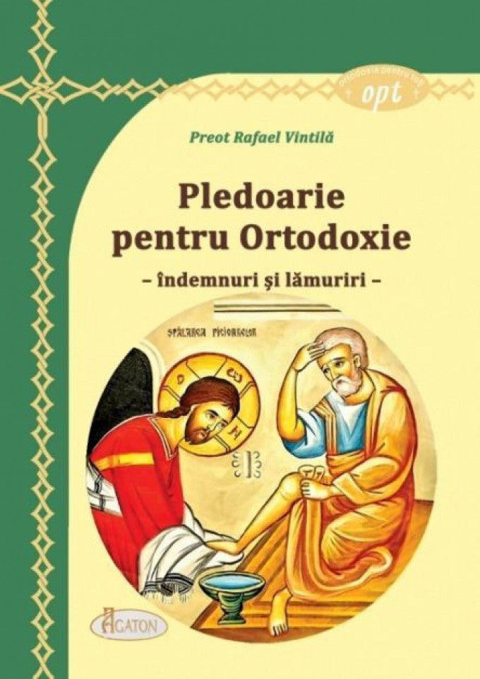 Pledoarie pentru Ortodoxie - îndemnuri și lămuriri
