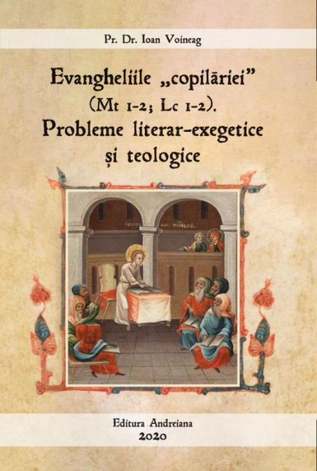 Evangheliile "copilăriei" (Mt I-2; Lc I-2). Probleme literar-exegetice și teologice