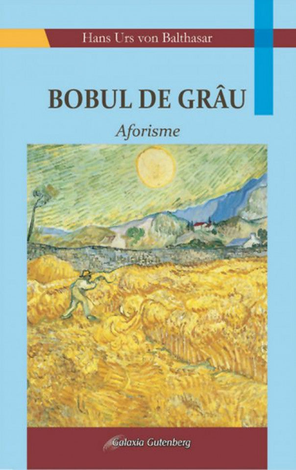 Bobul de grâu. Aforisme