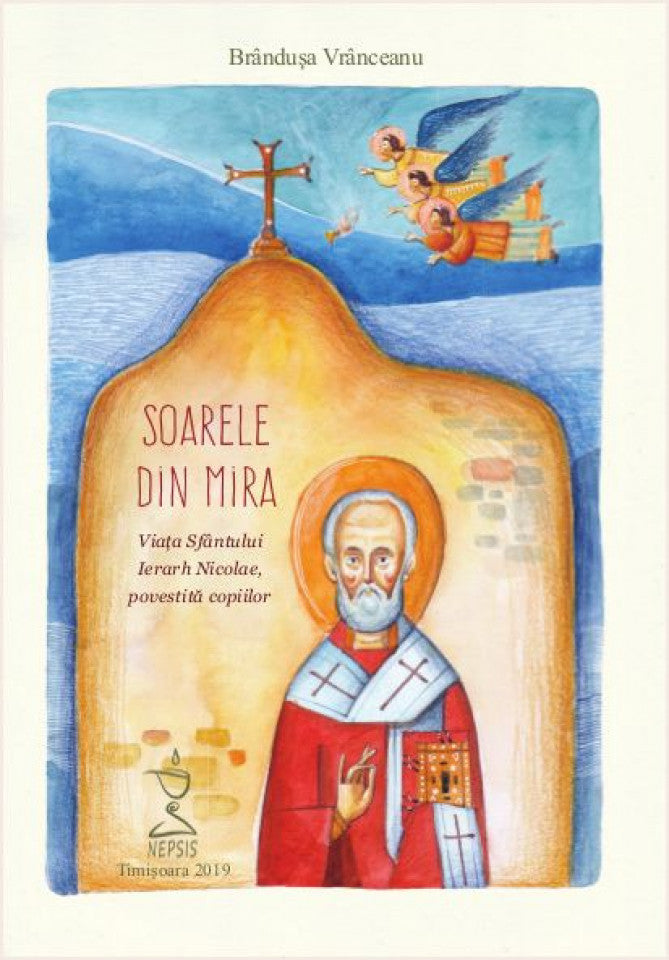 Soarele din Mira. Viața Sfântului Ierarh Nicolae, povestită copiilor (conține CD)