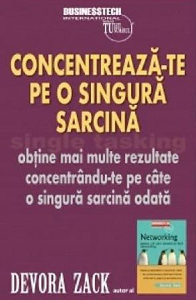 Concentrează-te pe o singură sarcină. Obţine mai multe rezultate concentrându-te pe câte o singură sarcină odată