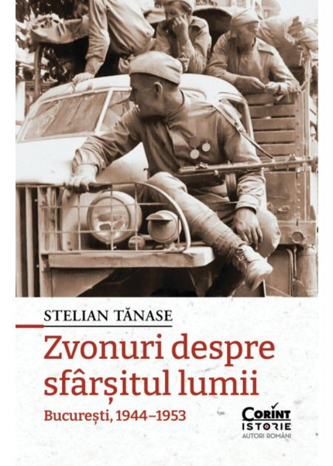 Zvonuri despre sfârșitul lumii. București, 1944–1953